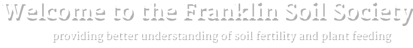Franklin Soil Fertility - Providing better understanding of soil fertility and plant feeding
